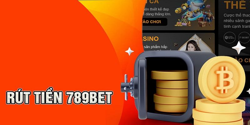 Điều kiện rút tiền 789bet cho tất cả hội viên chính thức