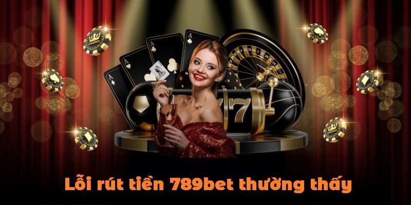 Lỗi thường gặp dù đã tuân thủ hướng dẫn rút tiền